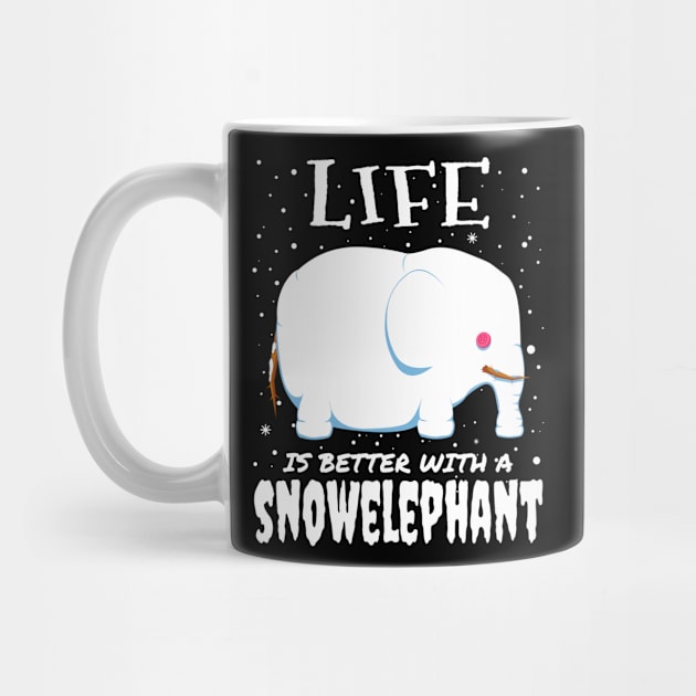 Life Is Better With A Snowelephant - christmas cute snow elephant gift by mrbitdot